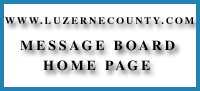 WWW.LUZERNECOUNTY.COM Forum Index